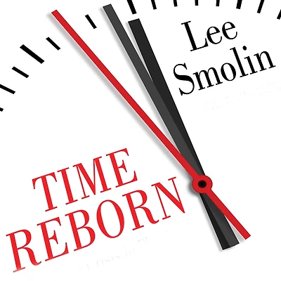 Time Reborn: From the Crisis Physics to Future of Universe