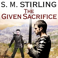 The Given Sacrifice (Emberverse Series #10)