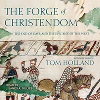 the Forge of Christendom: End Days and Epic Rise West