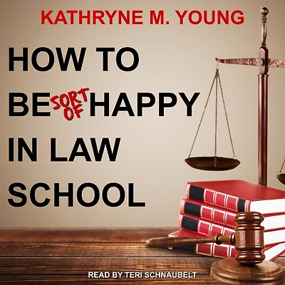 How to Be Sort of Happy Law School
