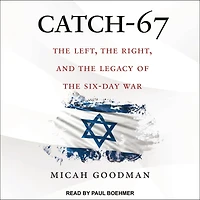 Catch-67: the Left, Right, and Legacy of Six-Day War