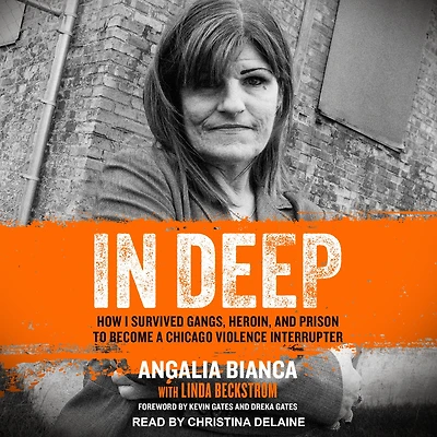 Deep: How I Survived Gangs, Heroin, and Prison to Become a Chicago Violence Interrupter