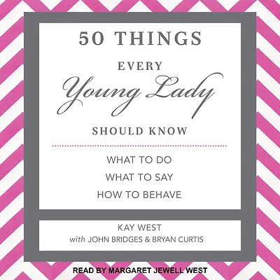 50 Things Every Young Lady Should Know: What to Do, Say, and How Behave