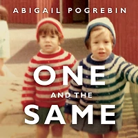 One and the Same: My Life as an Identical Twin What I've Learned About Everyone's Struggle to Be Singular