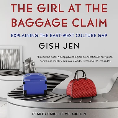 the Girl at Baggage Claim: Explaining East-West Culture Gap