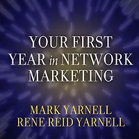 Your First Year Network Marketing: Overcome Fears, Experience Success, and Achieve Dreams!