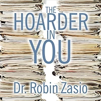 The Hoarder You: How to Live a Happier, Healthier, Uncluttered Life