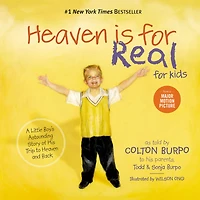 Heaven Is for Real Kids: A Little Boy's Astounding Story of His Trip to and Back