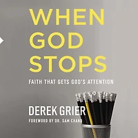 When God Stops: Faith That Gets God's Attention