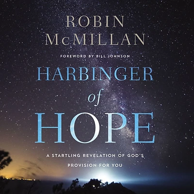 Harbinger of Hope: A Startling Revelation God's Provision for You