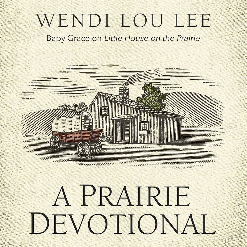 A Prairie Devotional: Inspired by the Beloved TV Series
