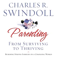 Parenting: From Surviving to Thriving: Building Healthy Families a Changing World