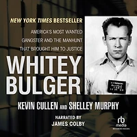 Whitey Bulger: America's Most Wanted Gangster and the Manhunt That Brought Him to Justice