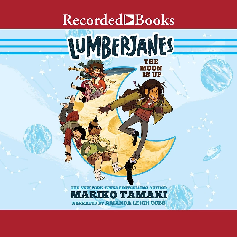 The Moon Is Up (Lumberjanes Novel #2)