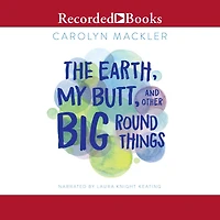 The Earth, My Butt, and Other Big Round Things
