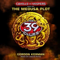 The Medusa Plot (The 39 Clues: Cahills vs. Vespers Series #1)