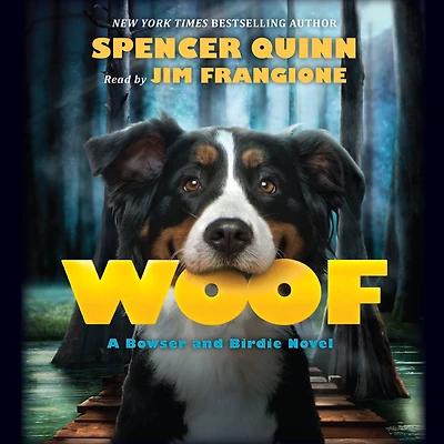 Woof: A Bowser and Birdie Novel
