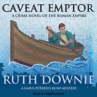 Caveat Emptor: A Novel of the Roman Empire