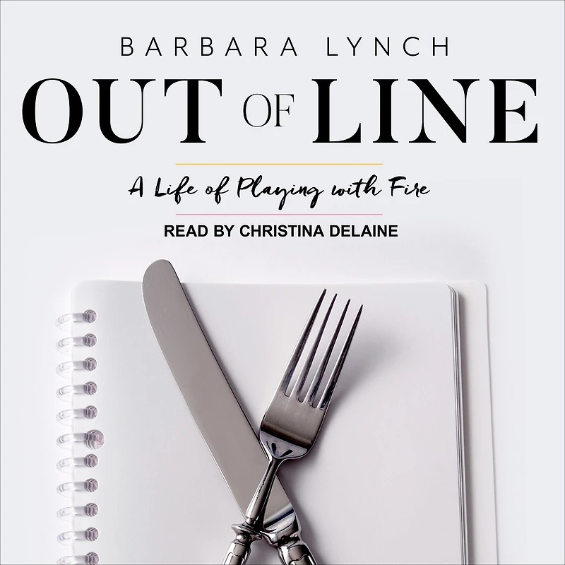 Out of Line: A Life Playing with Fire