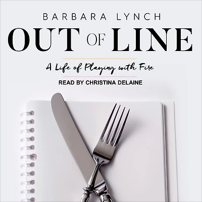 Out of Line: A Life Playing with Fire