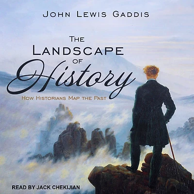 the Landscape of History: How Historians Map Past