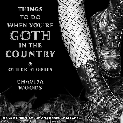 Things to Do When You're Goth the Country: and Other Stories