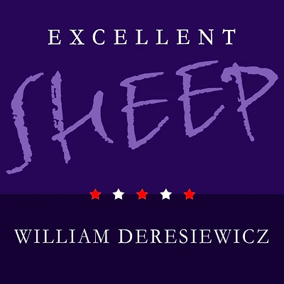 Excellent Sheep: the Miseducation of American Elite and Way to a Meaningful Life
