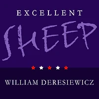 Excellent Sheep: the Miseducation of American Elite and Way to a Meaningful Life
