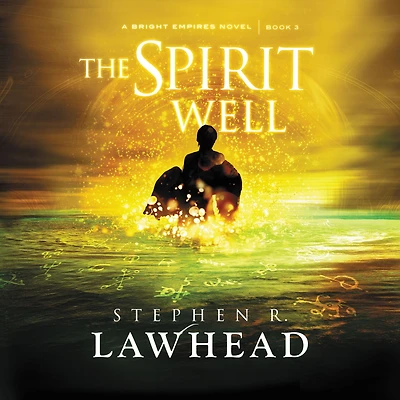 The Spirit Well (Bright Empires Series #3)