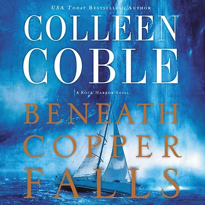 Beneath Copper Falls (Rock Harbor Series #6)