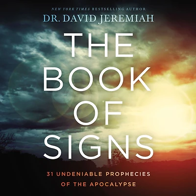 the Book of Signs: 31 Undeniable Prophecies Apocalypse