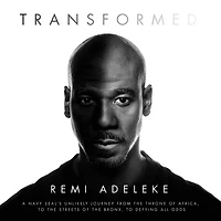 Transformed: A Navy SEAL's Unlikely Journey from the Throne of Africa, to Streets Bronx, Defying All Odds
