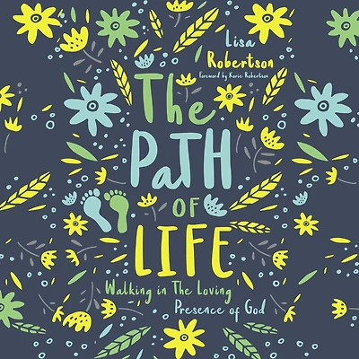 the Path of Life: Walking Loving Presence God