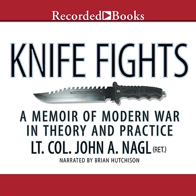 Knife Fights: A Memoir of Modern War Theory and Practice