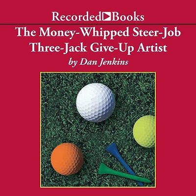 The Money-Whipped Steer-Job Three-Jack Give-Up Artist