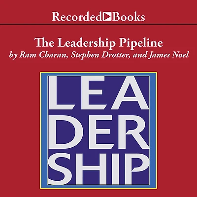 the Leadership Pipeline: How to Build Powered Company