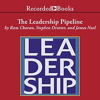 the Leadership Pipeline: How to Build Powered Company