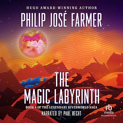 The Magic Labyrinth (Riverworld Series #4)