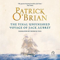 21: The Final Unfinished Voyage of Jack Aubrey (Aubrey-Maturin Series #21)