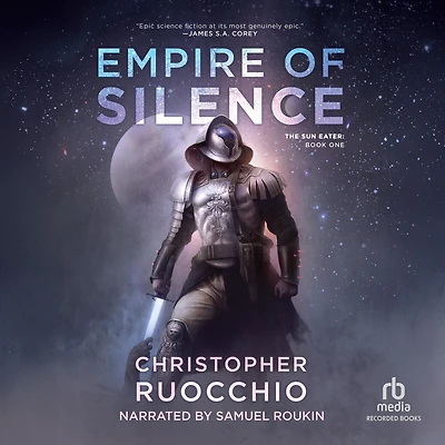 Empire of Silence (Sun Eater Series #1)