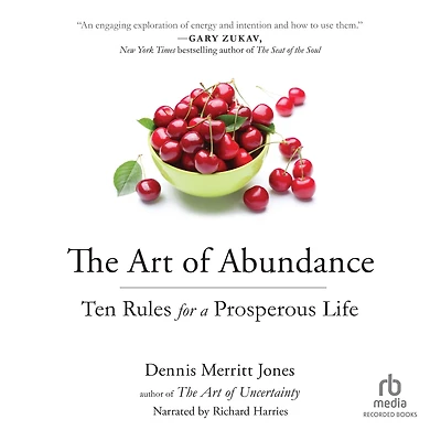 The Art of Abundance: Ten Rules for a Prosperous Life