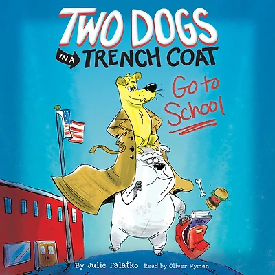Two Dogs a Trench Coat Go to School (Two #1)