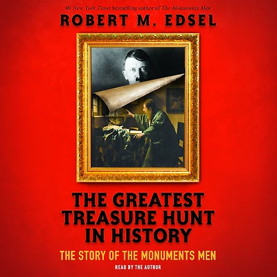 the Greatest Treasure Hunt History: Story of Monuments Men (Scholastic Focus)