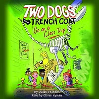 Two Dogs a Trench Coat Go on Class Trip (Two #3)