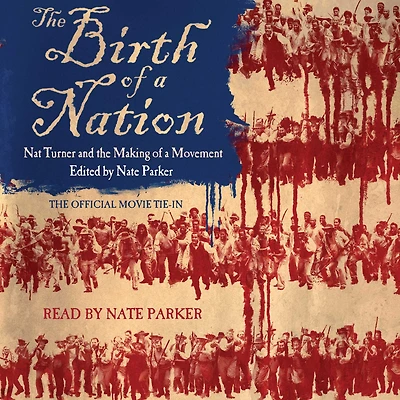 the Birth of a Nation: Nat Turner and Making Movement