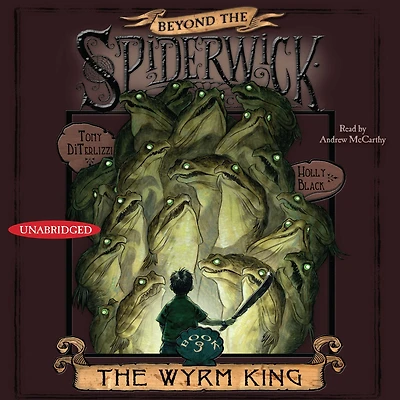 the Wyrm King (Beyond Spiderwick Chronicles Series #3)