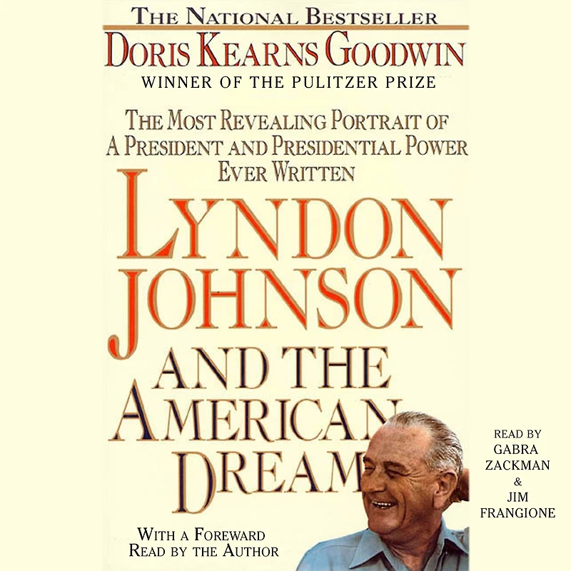 Lyndon Johnson and The American Dream: Most Revealing Portrait of a President Presidential Power Ever Written