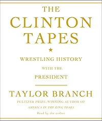the Clinton Tapes: Wrestling History with President (Abridged)