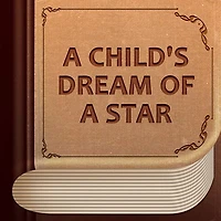 a Child's Dream of Star