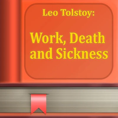 Work, Death, and Sickness